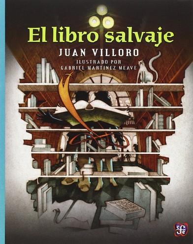 EL LIBRO SALVAJE | 9786071600011 | JUAN VILLORO & GABRIEL MARTINEZ MEAVE