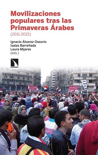 Movilizaciones populares tras las Primaveras Árabes 2011-21 | 9788413522579 | ALVAREZ-OSSORIO & MIJARES & BARREÑADA