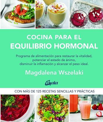 COCINA PARA EL EQUILIBRIO HORMONAL | 9788484458456 | MAGDALENA WSZELAKI
