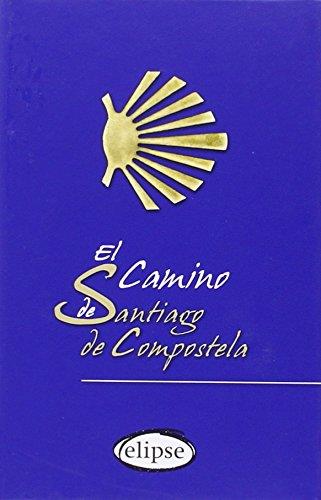 EL CAMINO DE SANTIAGO DE COMPOSTELA | 9788493856571 | ELIPSE
