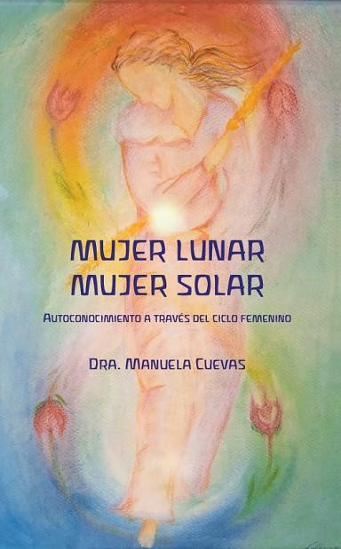 MUJER LUNAR MUJER SOLAR | 9788412208993 | Dra. Manuela Cuevas