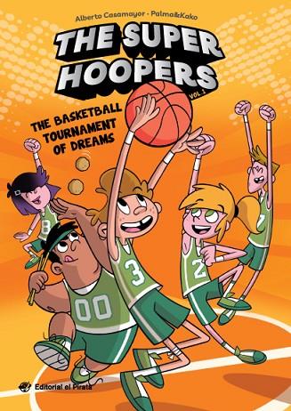 The super hoopers The basketball tournament of dreams | 9788419898074 | Alberto Casamayor