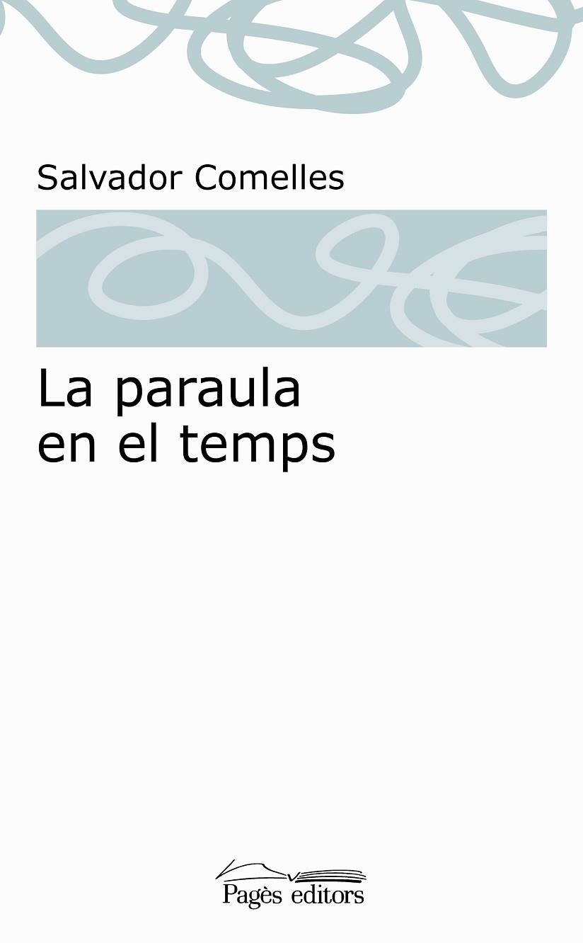 LA PARAULA EN EL TEMPS | 9788413030678 | SALVADOR COMELLES GARCIA