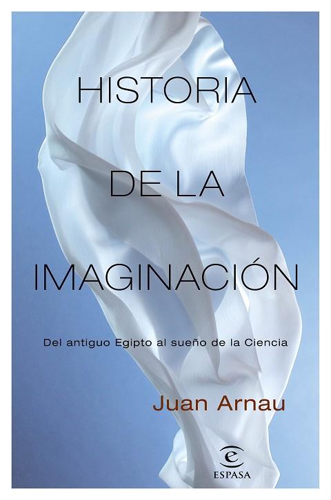 HISTORIA DE LA IMAGINACION | 9788467058345 | JUAN ARNAU