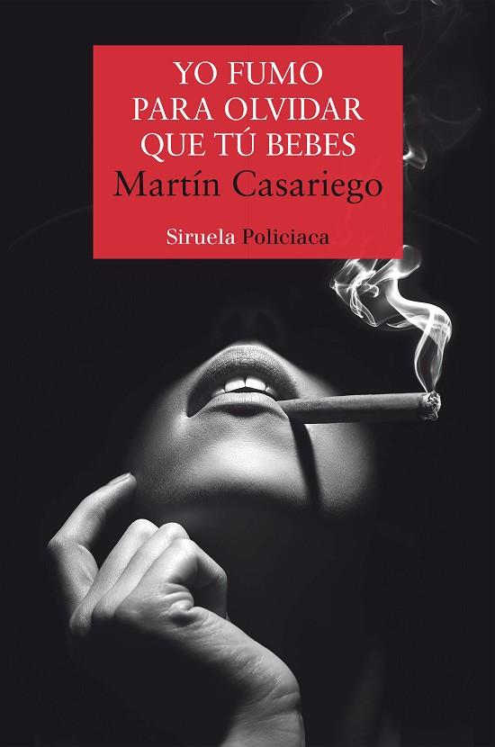 Yo fumo para olvidar que tú bebes | 9788418245954 | Martín Casariego