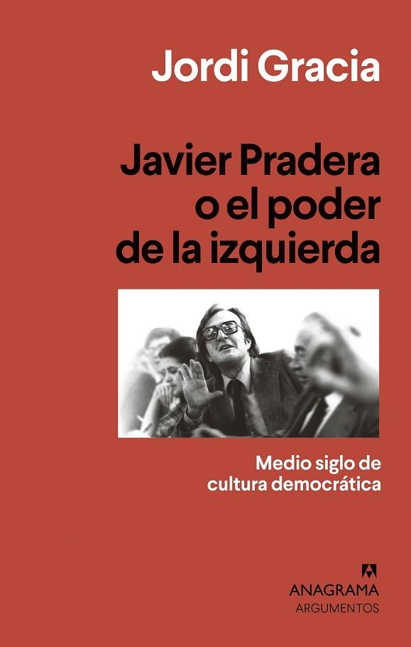 JAVIER PRADERA O EL PODER DE LA IZQUIERDA | 9788433964397 | JORDI GRACIA
