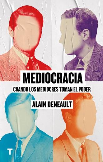 MEDIOCRACIA CUANDO LOS MEDIOCRES LLEGAN AL PODER | 9788417141769 | ALAIN DENEAULT