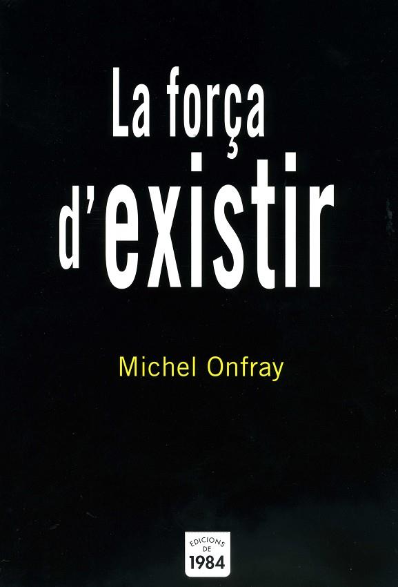 FORÇA D'EXISTIR, LA | 9788496061842 | ONFRAY, MICHEL