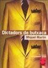 DICTADORS DE BUTXACA | 29788461208678 | MIQUEL MARTÍN I SERRA