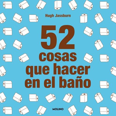 52 COSAS QUE HACER EN EL BAÑO | 9788427233874 | HUGH JASSBURN