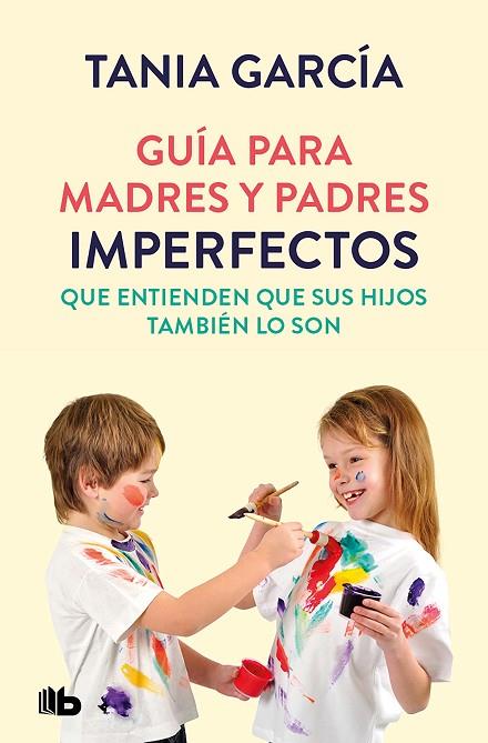 GUIA PARA MADRES Y PADRES IMPERFECTOS | 9788413142678 | TANIA ARCIA
