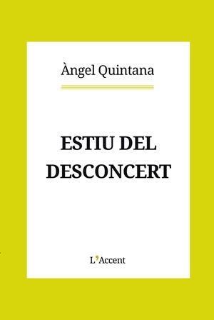 ESTIU DEL DESCONCERT | 9788412230796 | ANGEL QUINTANA