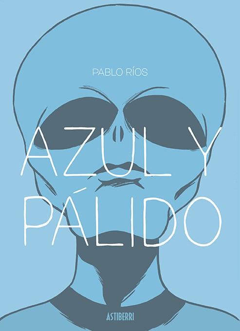 AZUL Y PÁLIDO | 9788418215346 | PABLO RIOS