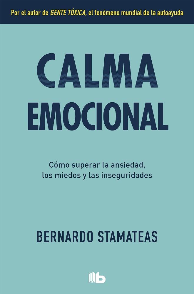 CALMA EMOCIONAL | 9788490708095 | BERNARDO STAMATEAS