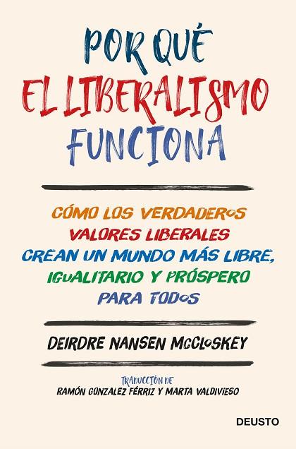 Por qué el liberalismo funciona | 9788423431977 | Deirdre Nansen McCloskey