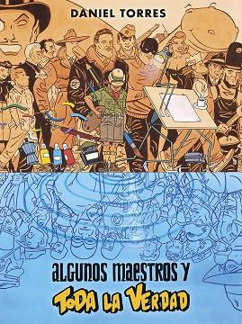 ALGUNOS MAESTROS Y TODA LA VERDAD | 9788467960402 | DANIEL TORRES