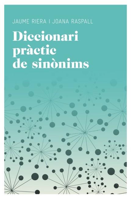 DICCIONARI PRACTIC DE SINONIMS | 9788415192220 | RASPALL, JOANA / RIERA SANS, JAUME