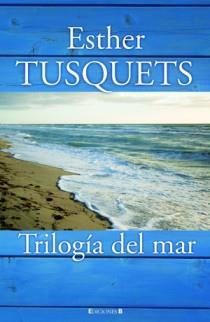 Trilogía del mar | 9788466647441 | Esther Tusquets