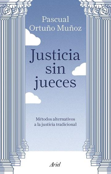 JUSTICIA SIN JUECES | 9788434429123 | JOSE PASCUAL ORTUÑO MUÑOZ