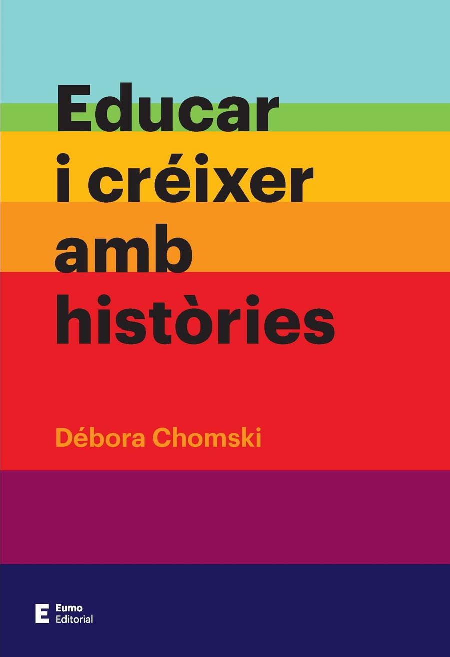 EDUCAR I CREIXER AMB HISTORIES | 9788497666237 | DEBORA CHOMSKI WARCOWICKI