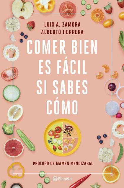 Comer bien es fácil si sabes cómo | 9788408237211 | Luis A. Zamora, Alberto Herrera