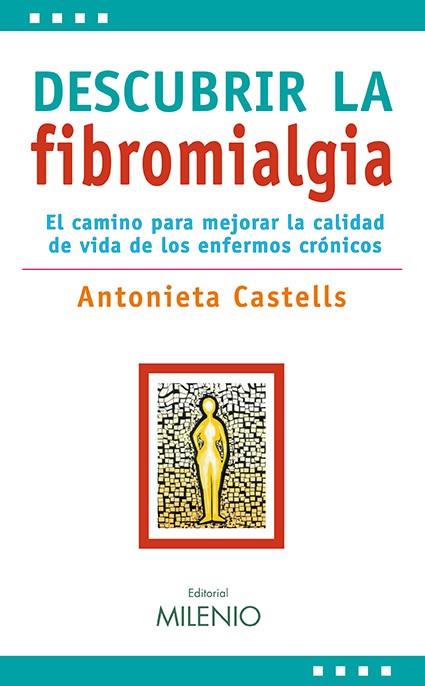 DESCUBRIR LA FIBROMIALGIA | 9788497433389 | CASTELLS, ANTONIETA