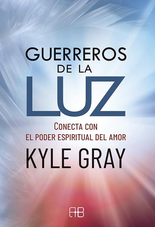 GUERREROS DE LA LUZ | 9788417851231 | KYLE GRAY
