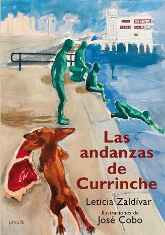 LAS ANDANZAS DE CURRINCHE | 9788494481086 | LETICIA ZALDIVAR & JOSÉ COBO
