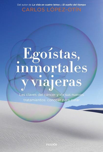 Egoístas, inmortales y viajeras | 9788449338700 | Carlos López Otín