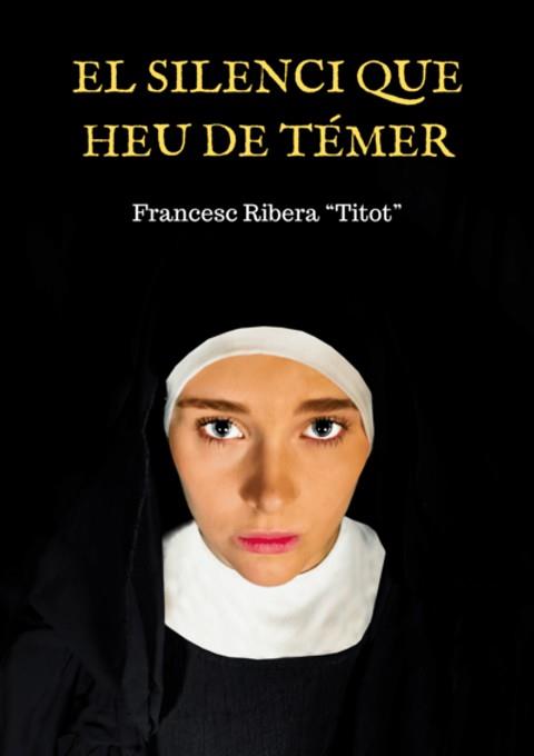 EL SILENCI QUE HEU DE TÉMER | 9788409550876 | FRANCESC RIBERA "TITOT"