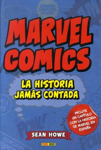 Marvel Cómics: la historia jamás contada | 9788490243343 | Sean Howe