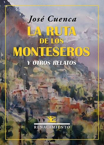 La ruta de los monteseros y otros relatos | 9788418818486 | JOSE CUENCA