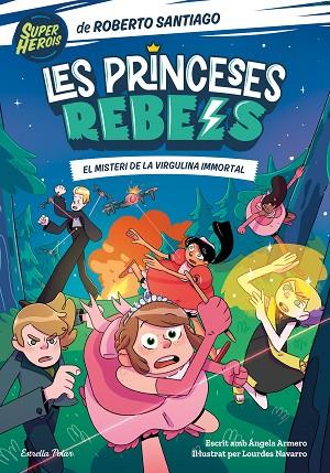 Les Princeses Rebels 01 El misteri de la virgulina immortal | 9788413891088 | Roberto Santiago