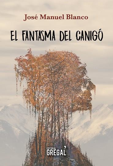 EL FANTASMA DEL CANIGO | 9788417082758 | JOSE MANUEL BLANCO SERRANO