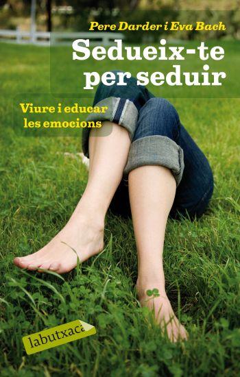 SEDUEIX-TE PER SEDUIR | 9788499301334 | PERE DARDER & EVA BACH