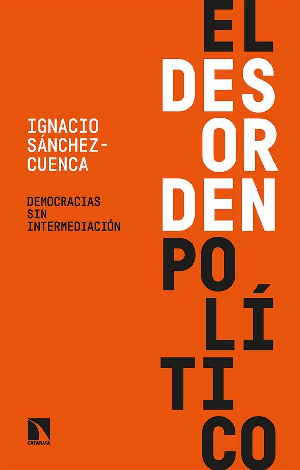 El desorden político | 9788413524122 | IGNACIO SANCHEZ CUENCA
