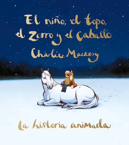 EL NIÑO EL TOPO EL ZORRO Y EL CABALLO LA HISTORIA ANIMADA | 9788491298991 | CHARLIE MACKESY