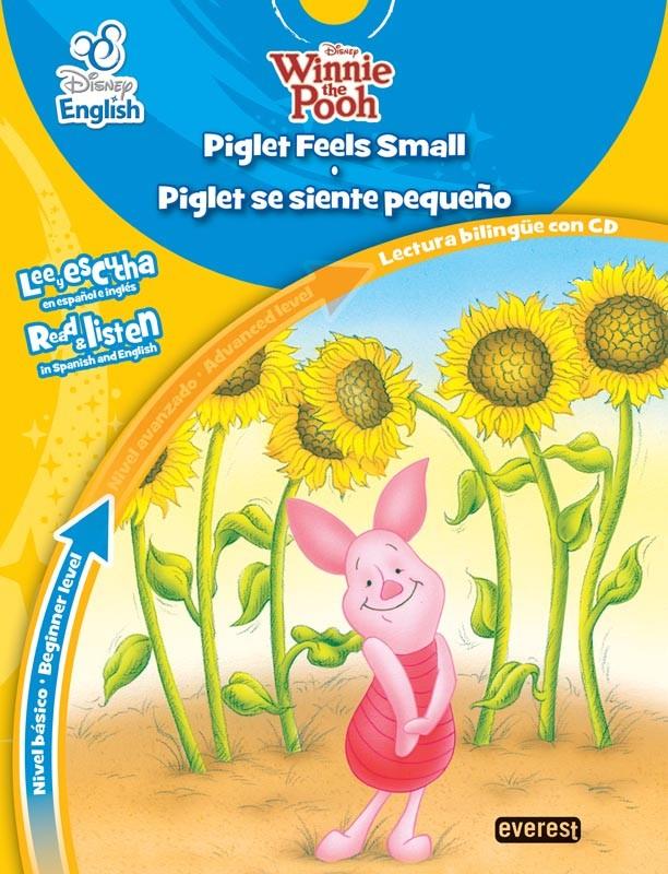 PIGLET FEELS SMALL. PIGLET SE SIENTE PEQUEÑO | 9788444147857 | DISNEY ENGLISH