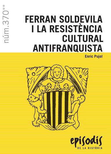 FERRAN SOLDEVILA I LA RESISTÈNCIA CULTURAL ANTIFRANQUISTA  | 9788423208708 | ENRIC PUJOL 