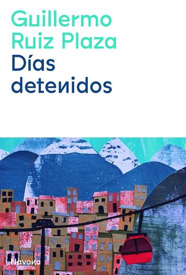 DIAS DETENIDOS | 9788419179029 | GUILLERMO RUIZ PLAZA