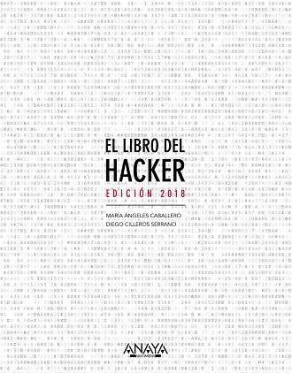 EL LIBRO DEL HACKER EDICION 2018 | 9788441539648 | MARIA ANGELES CABALLERO VELASCO & DIEGO CILLEROS SERRANO