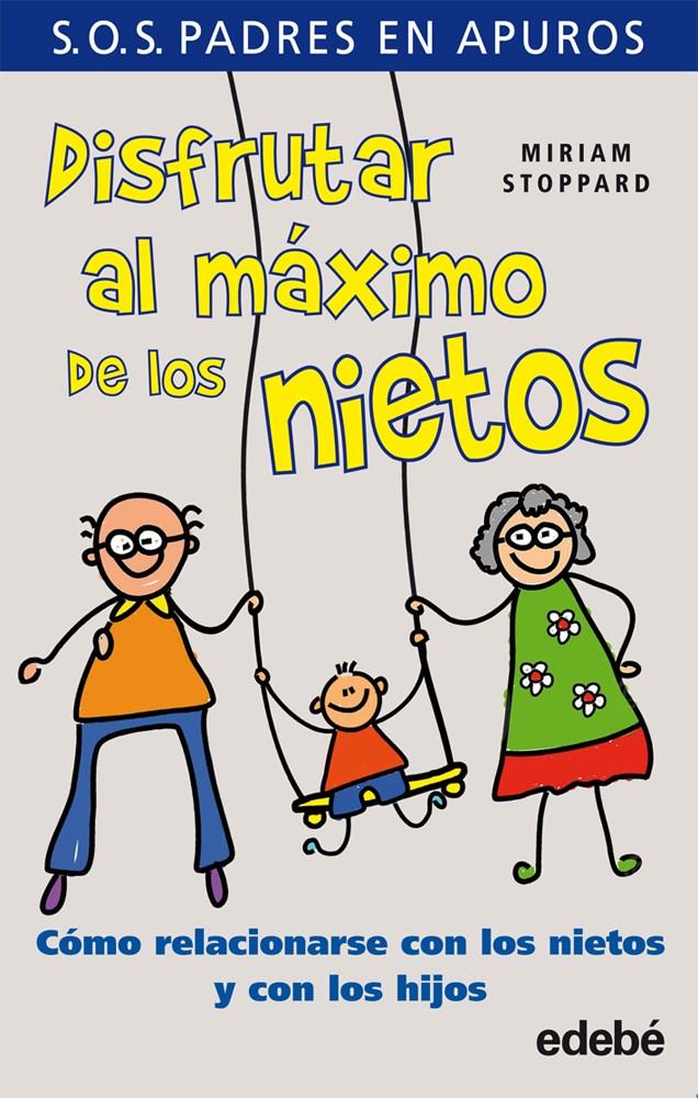 DISFRUTAR AL MAXIMO DE LOS NIETOS | 9788468304397 | STOPPARD, MIRIAM
