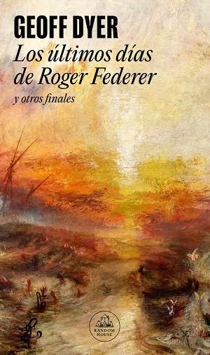 LOS ULTIMOS DIAS DE ROGER FEDERER | 9788439741589 | GEOFF DYER