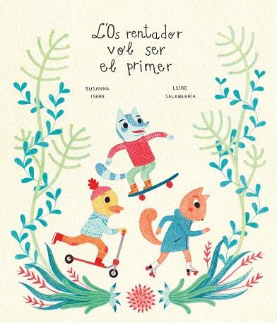 L'OS RENTADOR VOL SER EL PRIMER | 9788418133930 | SUSANNA ISERN & LEIRE SALABERRIA