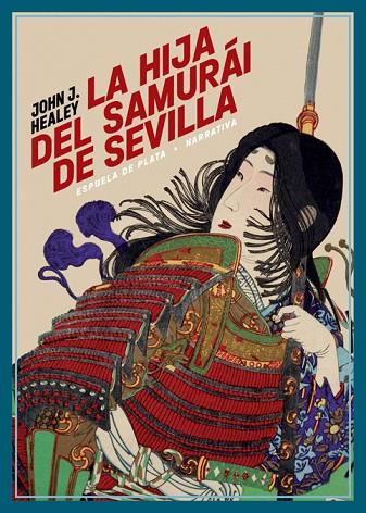 La hija del samurái de Sevilla | 9788418153181 | JOHN J. HEALEY