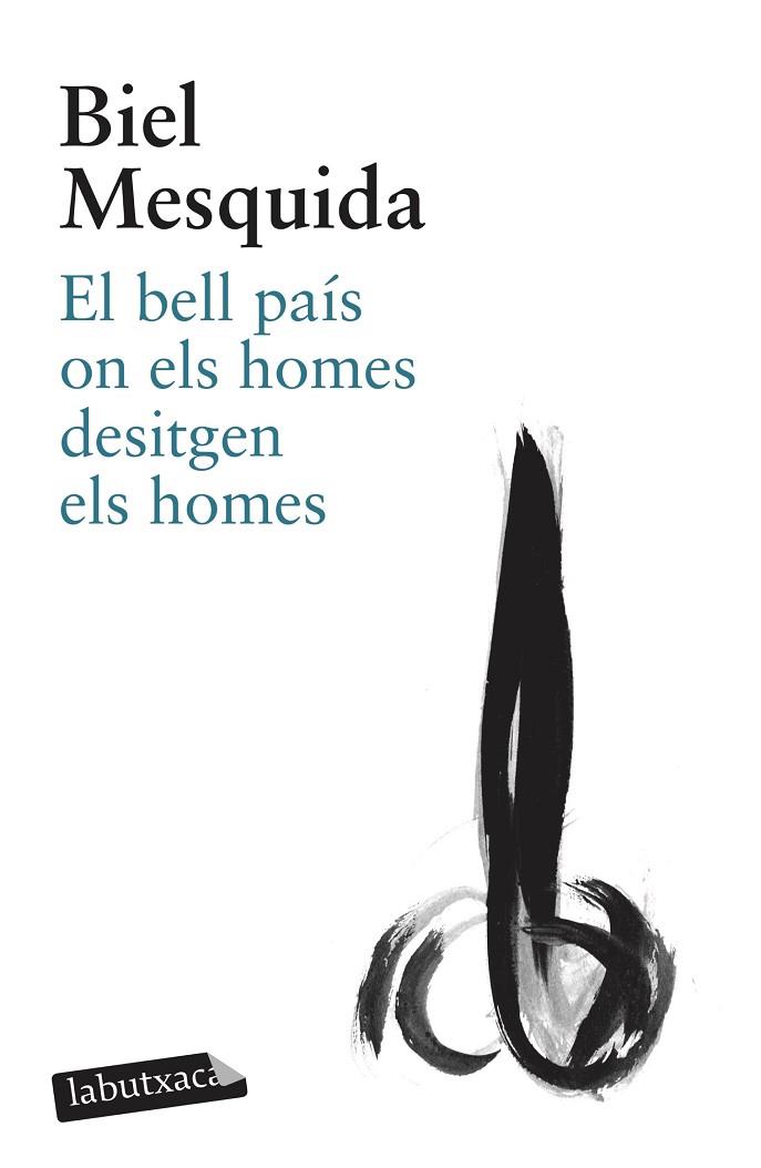 BELL PAIS ON ELS HOMES DESITGEN ELS HOMES | 9788499305479 | MESQUIDA, BIEL