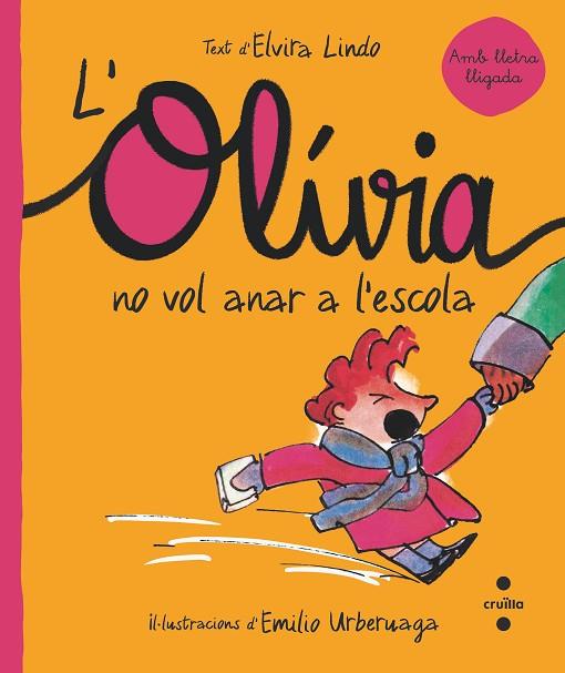 L'OLIVIA NO VOL ANAR A L'ESCOLA | 9788466150866 | ELVIRA LINDO