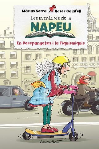 Les aventures de la Napeu. En Perepunyetes i la Tiquismiquis | 9788418443848 | Màrius Serra