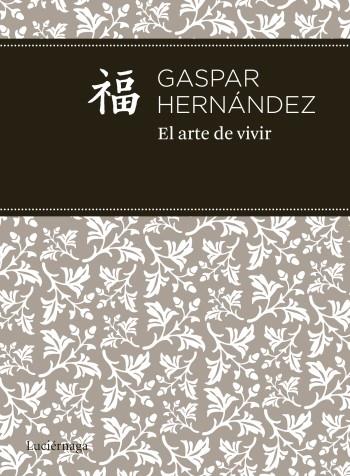EL ARTE DE VIVIR | 9788492545599 | HERNANDEZ, GASPAR