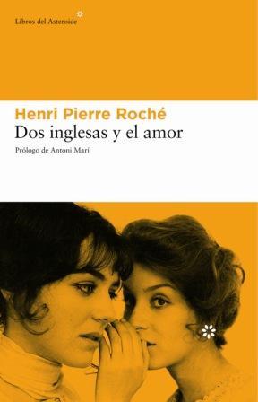 Dos inglesas y el amor | 9788493431525 | Henri-Pierre Roché